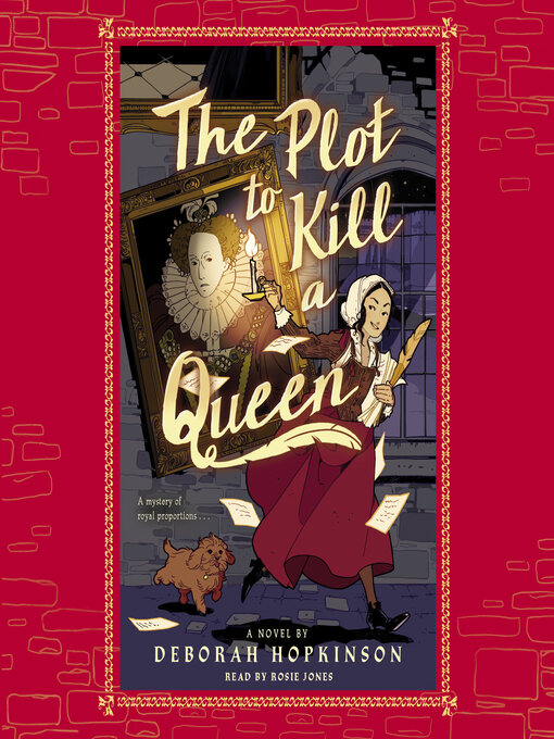 Title details for The Plot to Kill a Queen by Deborah Hopkinson - Available